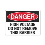 Danger High Voltage Do Not Remove Barrier 10" x 14" Sign